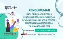 Hasil Seleksi Administrasi Pengadaan PPPK Periode I Pemerintah Kabupaten Tegal Tahun Anggaran 2024