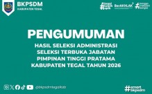PENGUMUMAN HASIL SELEKSI ADMINISTRASI SELEKSI TERBUKA JPT PRATAMA KABUPATEN TEGAL TAHUN 2026