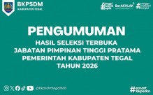 PENGUMUMAN HASIL SELEKSI TERBUKA JPT PRATAMA PEMERINTAH KABUPATEN TEGAL TAHUN 2026